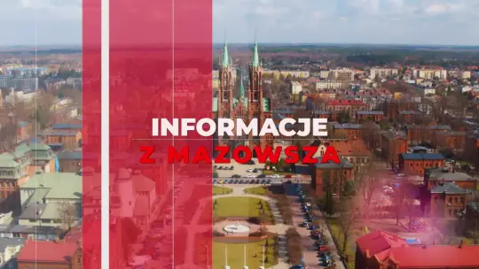 Informacje z Mazowsza - zapowiedź wydania 17.06.2026