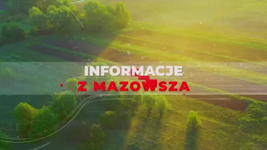 Informacje z Mazowsza - zapowiedź wydnia 23.09.2026