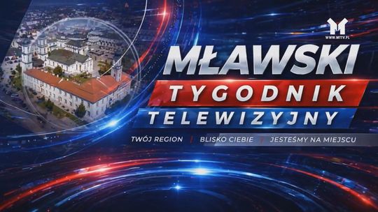 Mławski Tygodnik Telewizyjny 13.05.2026