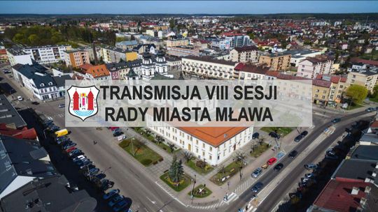 Transmisja obrad VIII Sesji Rady Miasta Mława