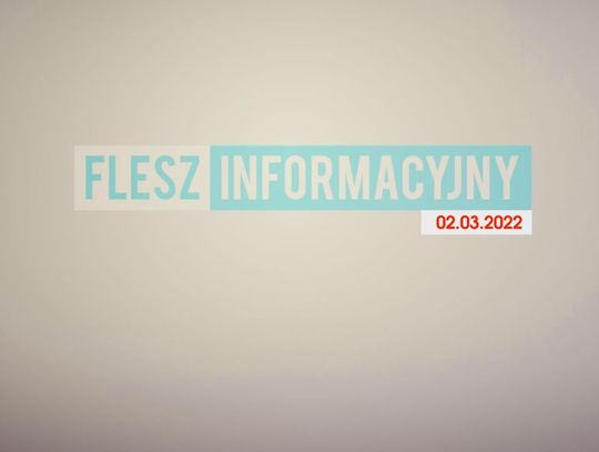 FLESZ INFORMACYJNY 02.03.2022