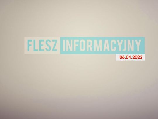 FLESZ INFORMACYJNY 06.04.2022