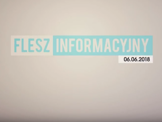 FLESZ INFORMACYJNY 06.06.2018