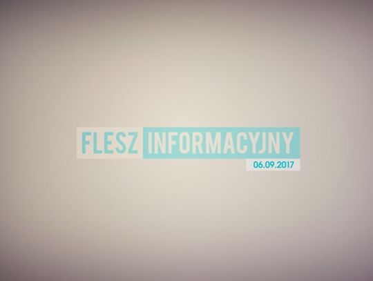 FLESZ INFORMACYJNY 06.09.2017