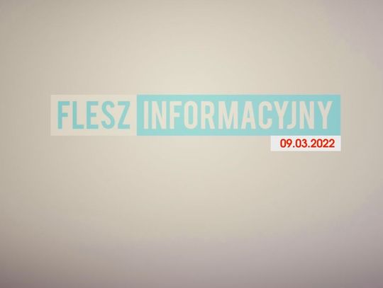 FLESZ INFORMACYJNY 09.03.2022