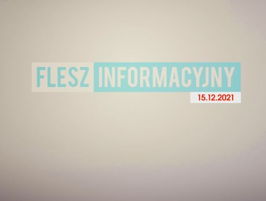 FLESZ INFORMACYJNY 15.12.2021