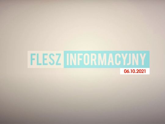 FLESZ INFORMACYJNY Z DNIA 06.10.2021