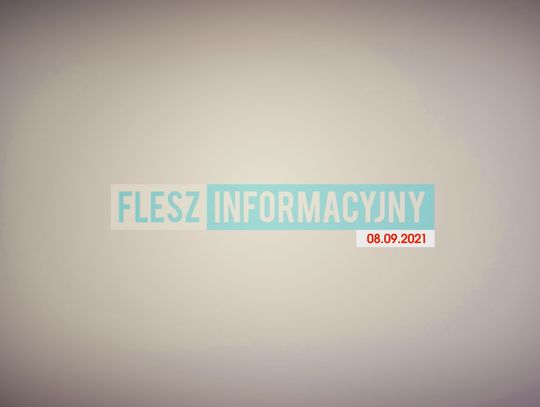 FLESZ INFORMACYJNY Z DNIA 08.09.2021