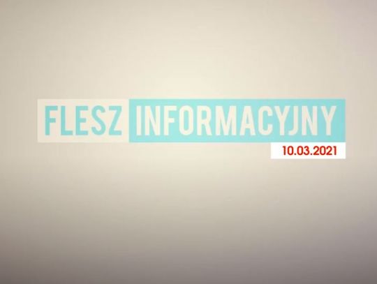 FLESZ INFORMACYJNY Z DNIA 10.03.2021