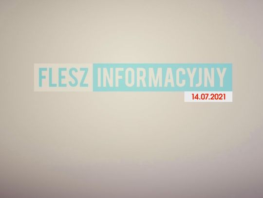 FLESZ INFORMACYJNY Z DNIA 14.07.2021