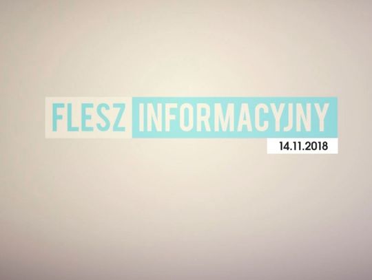 FLESZ INFORMACYJNY Z DNIA 14.11.2018