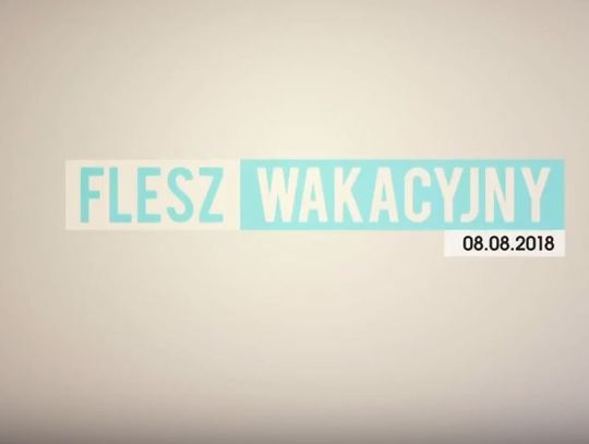 FLESZ WAKACYJNY 08.08.2018 