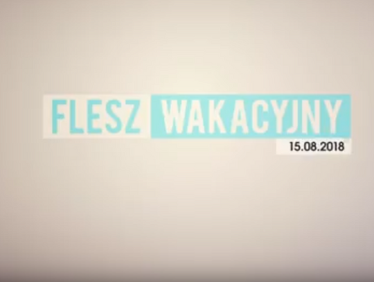 FLESZ WAKACYJNY 15.08.2018