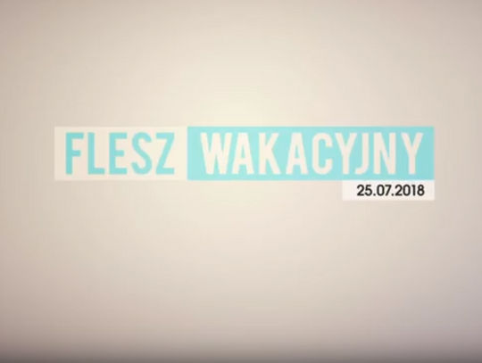 FLESZ WAKACYJNY 25 07 2018