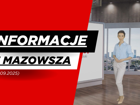 Informacje z Mazowsza 10.09.2025