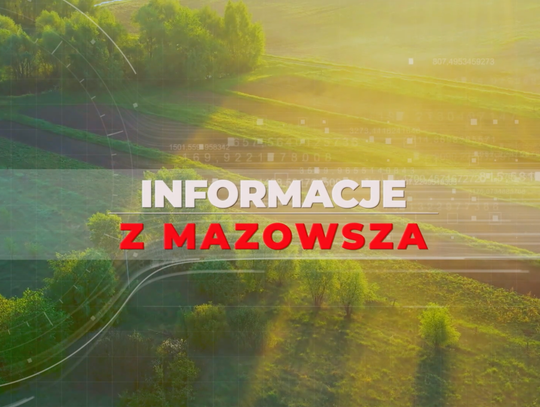 Informacje z Mazowsza - 19.08.2026