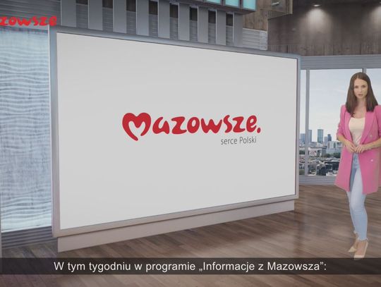 „Informacje z Mazowsza” - zapowiedź 47-go odcinka
