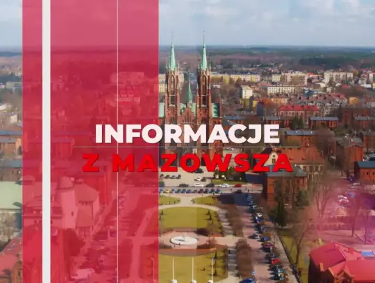 Informacje z Mazowsza - zapowiedź wydania 17.06.2026