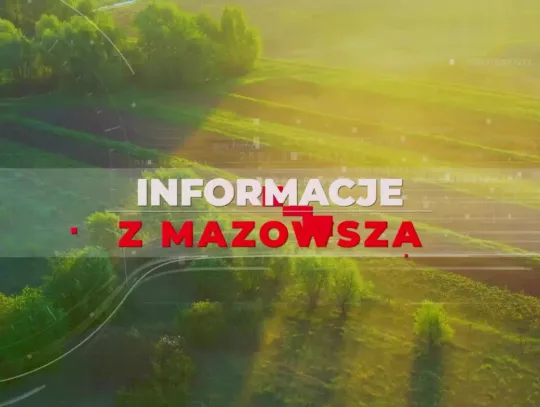 Informacje z Mazowsza - zapowiedź wydania 30.09.2026