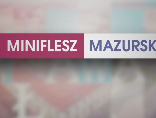 MINIFLESZ MAZURSKI Z DNIA 17.08.2022