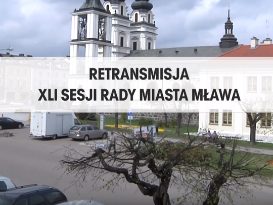 RETRANSMISJA XLI SESJI RADY MIASTA MŁAWA Z DNIA 24.04.2018