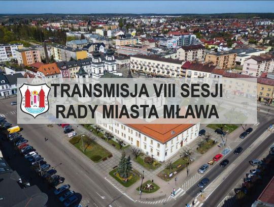 Transmisja obrad VIII Sesji Rady Miasta Mława