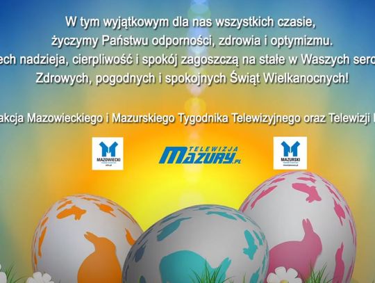 Życzenia Wielkanocne - Redakcja Mazowieckiego i Mazurskiego Tygodnika Telewizyjnego oraz Telewizji Mazury