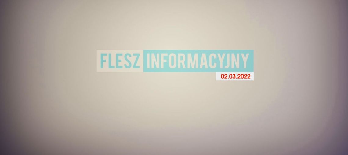 FLESZ INFORMACYJNY 02.03.2022