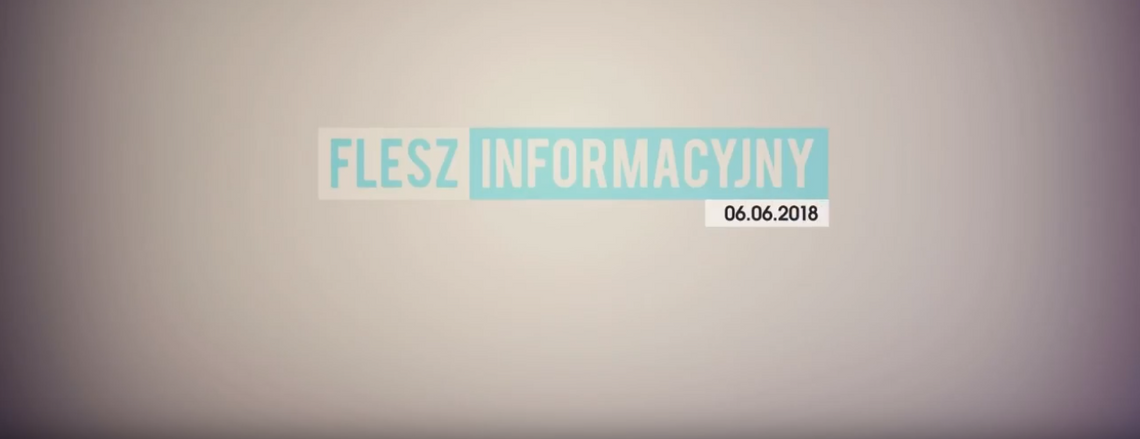 FLESZ INFORMACYJNY 06.06.2018