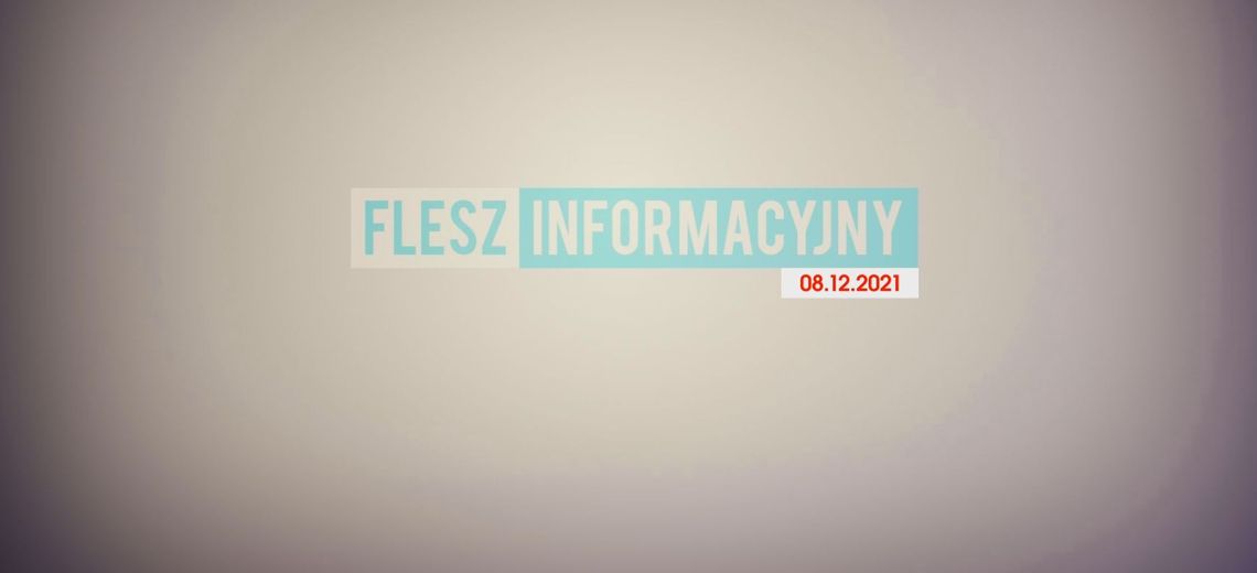 FLESZ INFORMACYJNY 08.12.2021