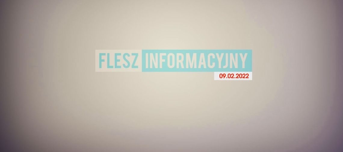 FLESZ INFORMACYJNY 09. 02.2022