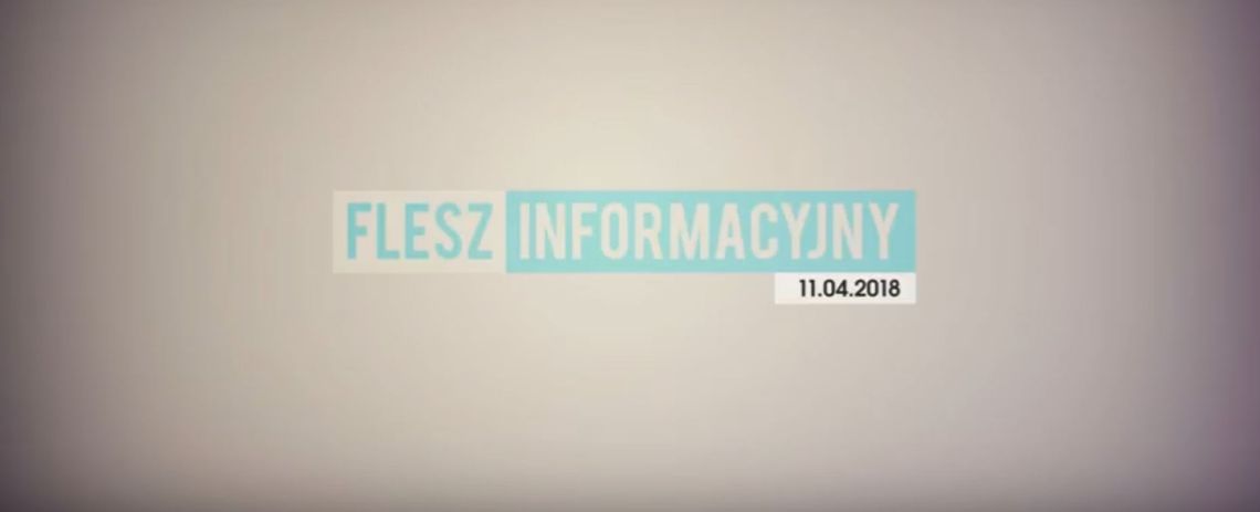 FLESZ INFORMACYJNY 11. 04. 2018