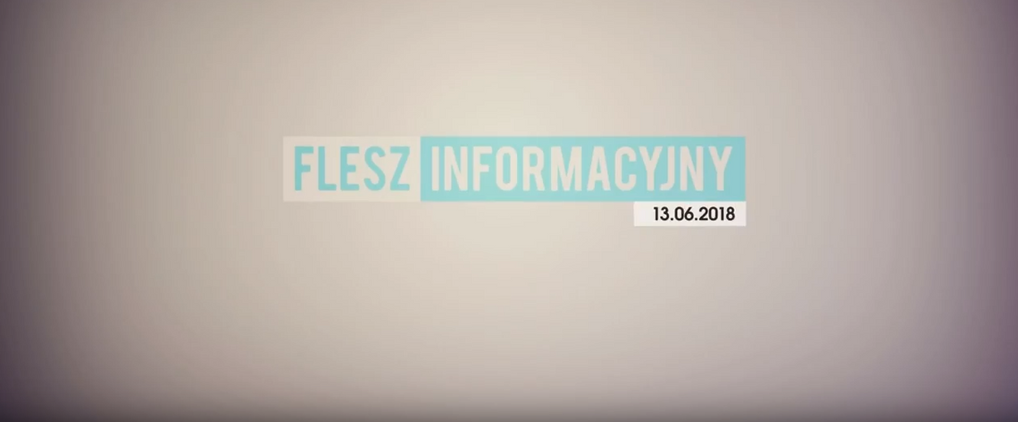 FLESZ INFORMACYJNY 13.06.2018 