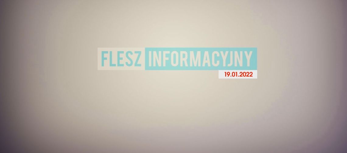 FLESZ INFORMACYJNY 19. 01. 2022