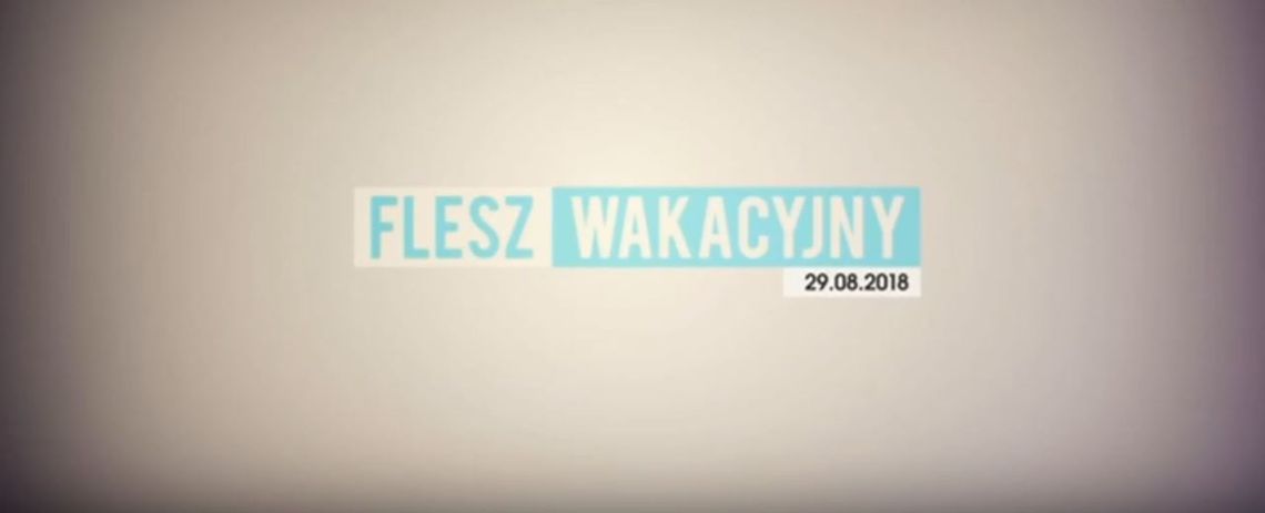 FLESZ INFORMACYJNY 29. 08. 2018