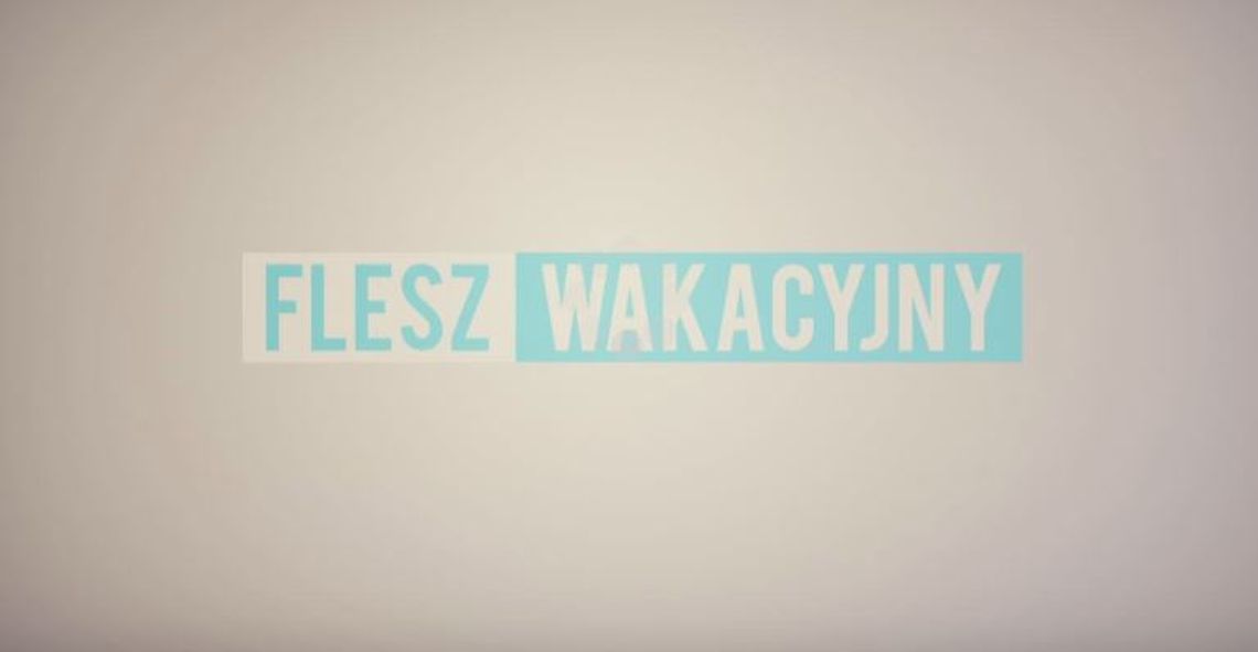 FLESZ WAKACYJNY 30.08.2017