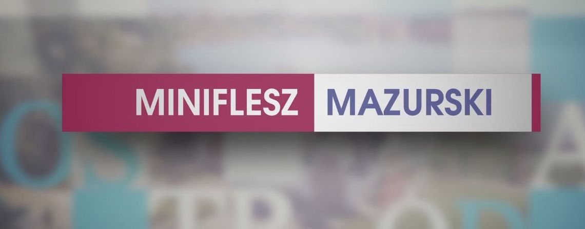 MINIFLESZ MAZURSKI Z DNIA 13.07.2022