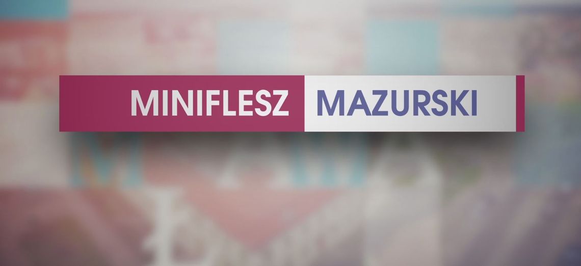 MINIFLESZ MAZURSKI Z DNIA 17.08.2022