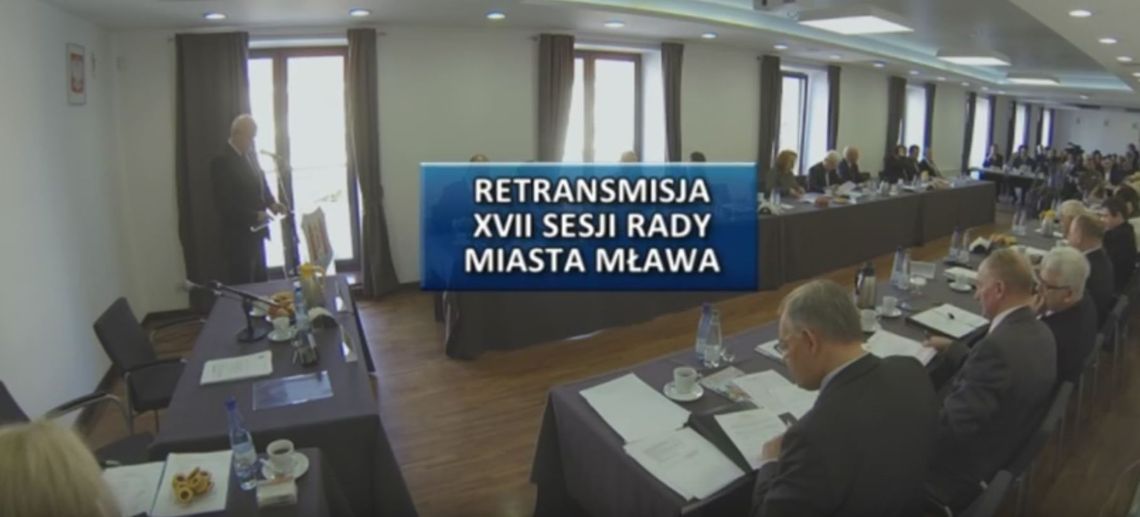 RETRANSMISJA XVII SESJI RADY MIASTA MŁAWA 